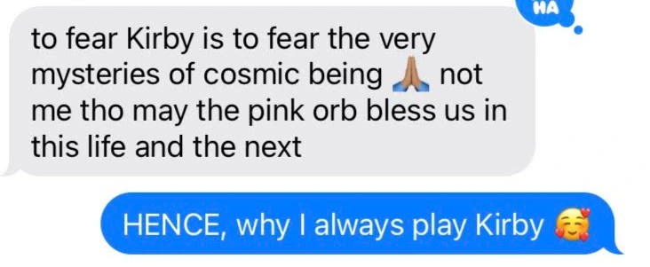 to fear kirby is to fear the very mysteries of cosmic being, not me tho may the pink orb bless us in this life and the next

hence why i always play kirby