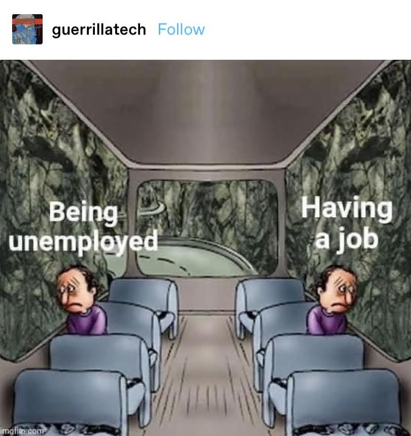 being unemployed
having a job